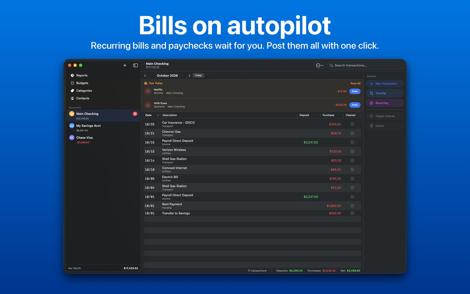 Recurring bills and paychecks waiting to be posted with one click. Bills on autopilot.
