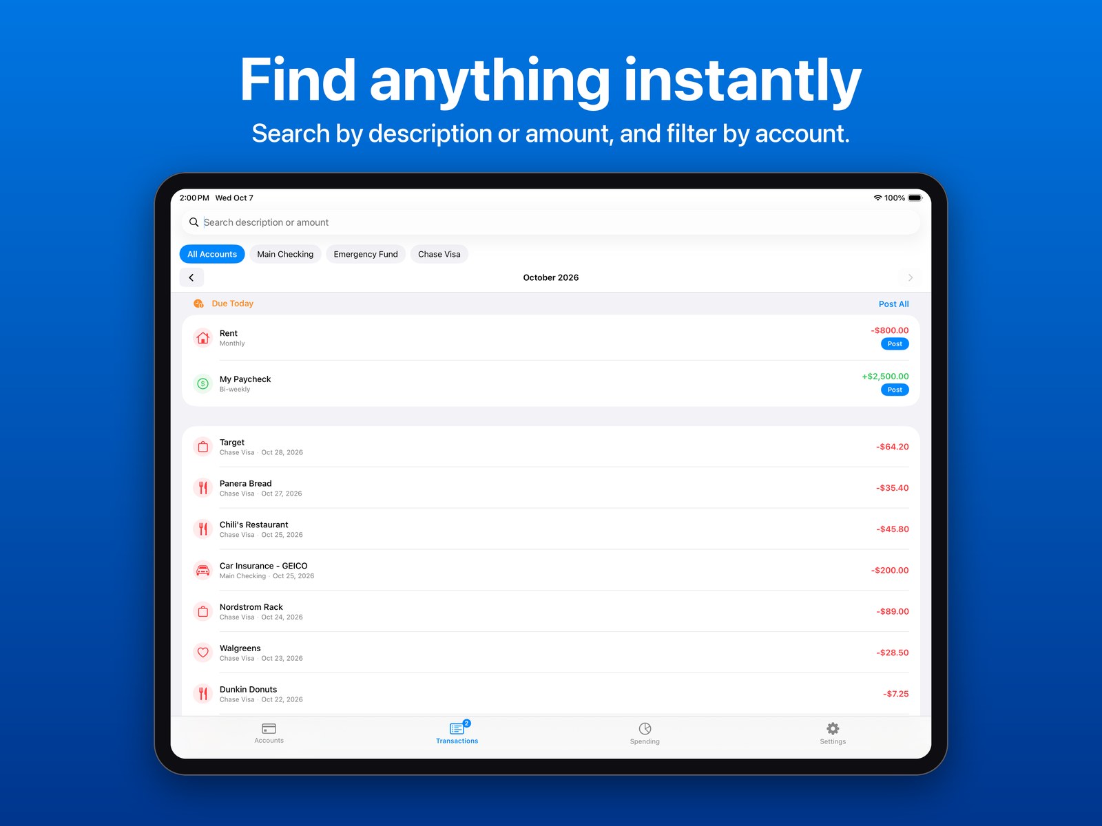 Transactions on iPad with search, account filter chips, and a Due Today block. Find anything instantly.